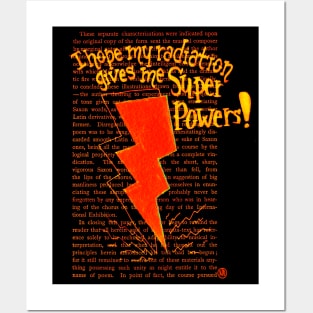 I hope my Radiation gives me Super Powers! -red Posters and Art